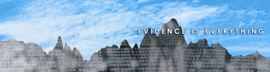 EVIDENCE IS EVERYTHING