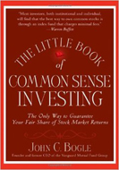 The Little Book of Common Sense Investing-  The Only Way to Guarantee Your Fair Share of Stock Market Returns – John C. Bogle – 2007